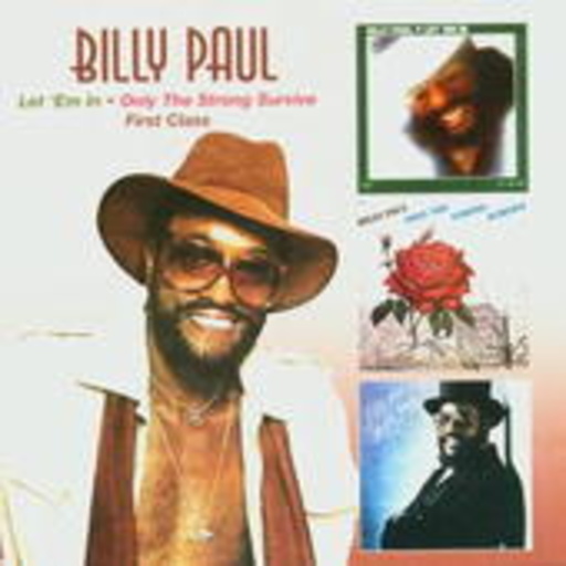 Billy Paul – Let 'Em In/Only The Strong Survive/First Class