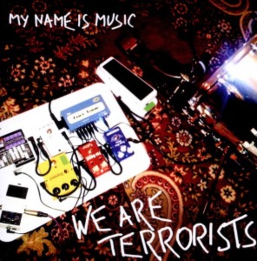 My Name Is Music – We Are Terrorists