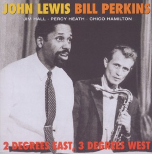 John Lewis/Bill Perkins – 2 Degrees East, 3 Degrees West