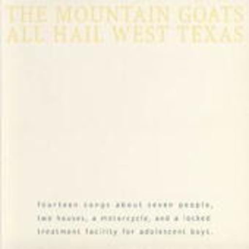The Mountain Goats – All Hail West Texas
