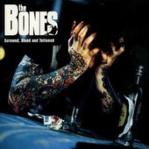 The Bones – Screwed, Blued & Tattooed