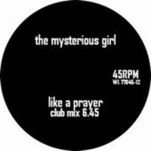 The Mysterious Girl – Like A Prayer