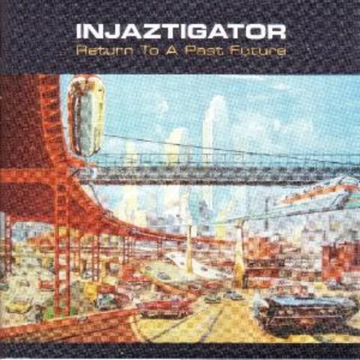 Injaztigator – Return To A Past Future