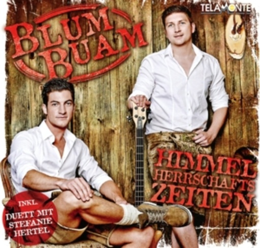 Blum Buam – Himmelherrschaftszeiten