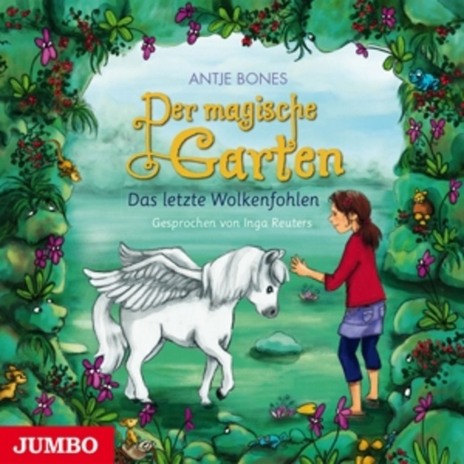 Inga Reuters – Der magische Garten - Das letzte Wolkenfohlen (2)