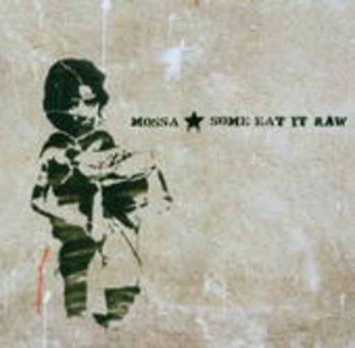 Mossa – Some Eat It Raw