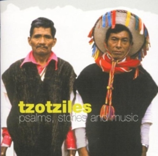 Tzotziles – Psalm, Stories & Music