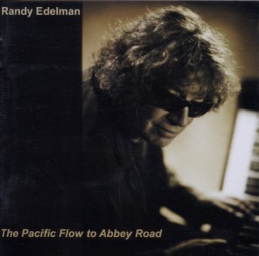 Randy Edelman – The Pacific Flow To Abbey Road