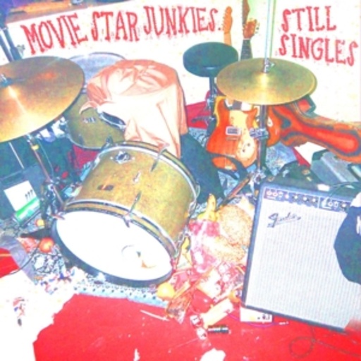 Movie Star Junkies – Still Singles