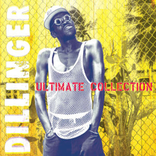 Dillinger – Ultimate Collection