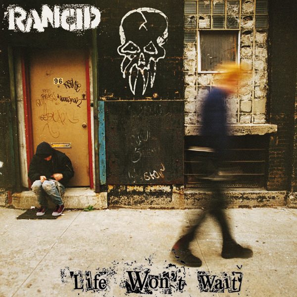 Rancid – Life Won't Wait (Digipack)