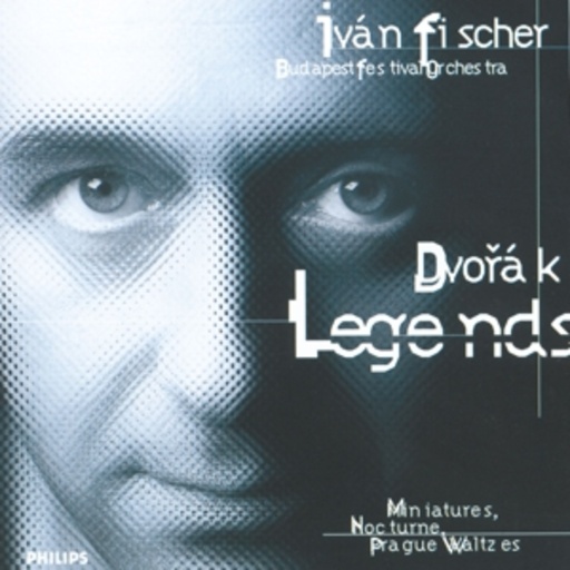 Iván Fischer/Budapest Festival Orchestra – Dvorák Legends - Miniatures, Nocturne, Prague Waltzes
