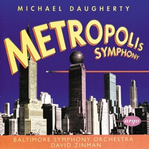 Michael Daugherty – Metropolis Symphony