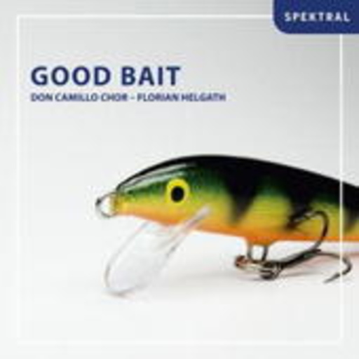 Don Camillo Chor/Florian Helgath – Good Bait