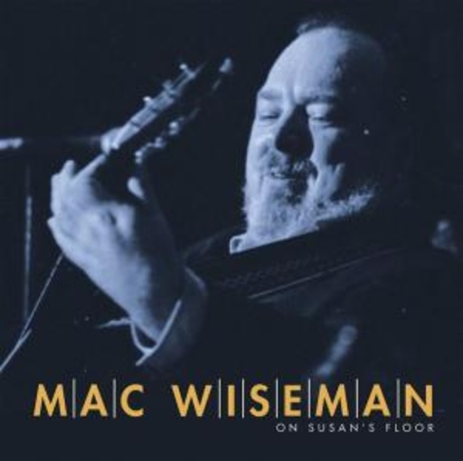 Mac Wiseman – On Susan's Floor