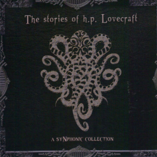 The Stories Of H.P. Lovecraft – A SyNphonic Collection