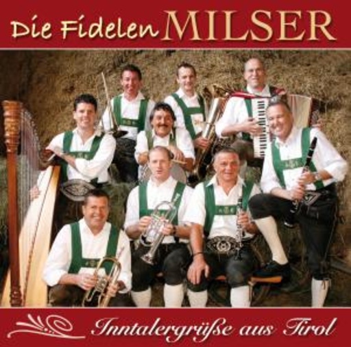 Die Fidelen Milser – Inntalergrüße aus Tirol