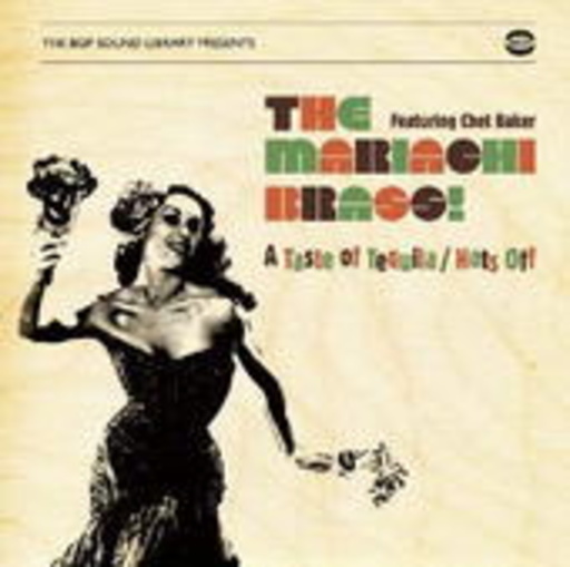 The Mariachi Brass – A Taste Of Tequila/Hats Off