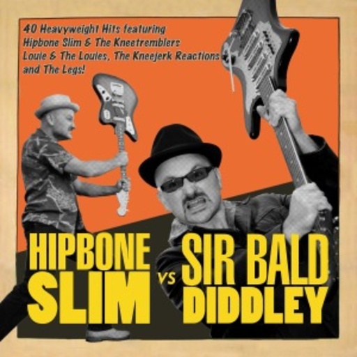 Hipbone Slim & The Kneetremblers – Hipbone Slim vs. Sir Bald Didley