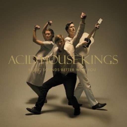 Acid House Kings – Music Sounds (ohne RR)
