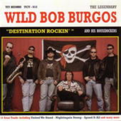 Wild Bob Burgos & His Houserockers – Destination Rockin'