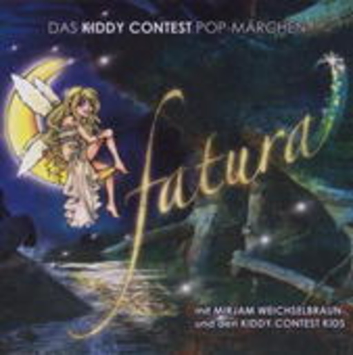 Mirjam Weichselbraun/Kiddy Contest Kids – Fatura - Das Kiddy Contest Pop Märchen