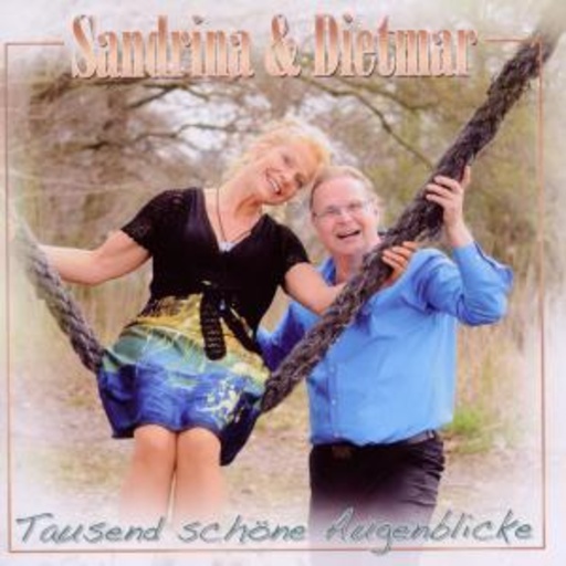 Sandrina & Dietmar – Tausend schöne Augenblicke