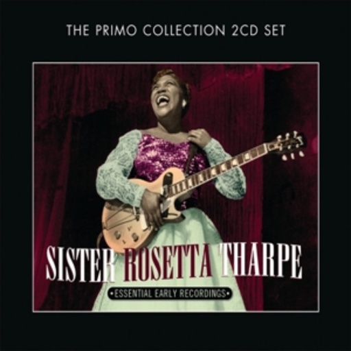 Sister Rosetta Tharpe – Essential Early Recordings