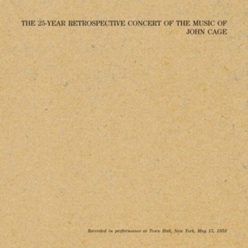 John Cage – The 25-Year Retrospective Concert Of The Music Of
