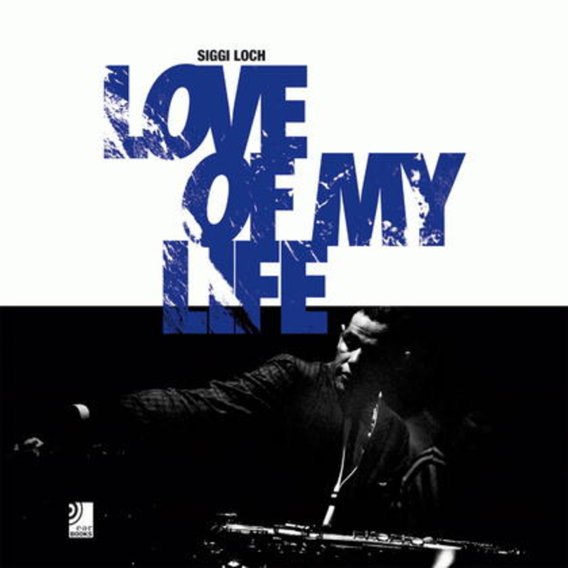 Porträtiert zahlreiche legendäre Jazz-Künstler: Siggi Lochs Buch "Love Of My Life"