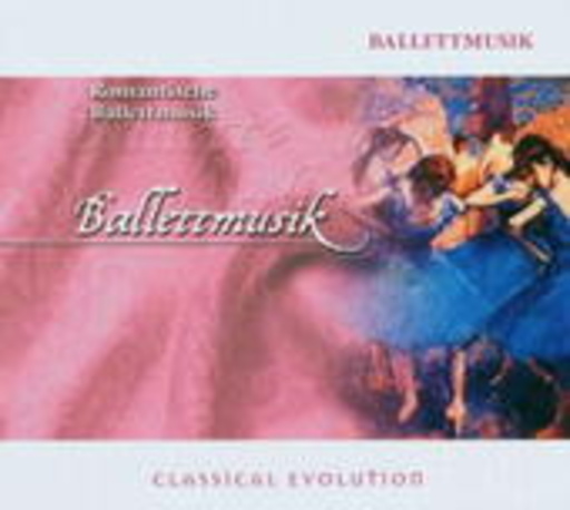 Diverse – Romantische Ballettmusik (Classical Evolution)