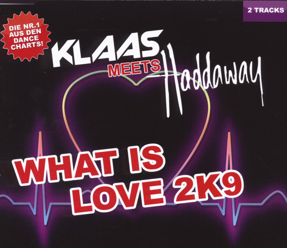 Klaas meets Haddaway – What Is Love 2K9