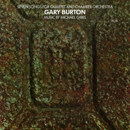 Gary Burton – Seven Songs For Quartet And Chamber Orchestra