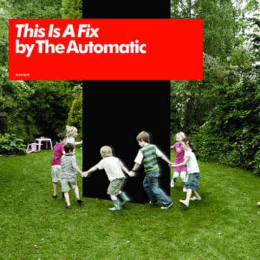 The Automatic – This Is A Fix