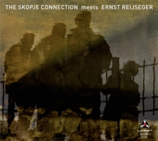 The Skopje Connection – The Skopje Connection Meets Ernst Reijseger