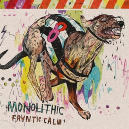 Monolithic – Frantic Calm