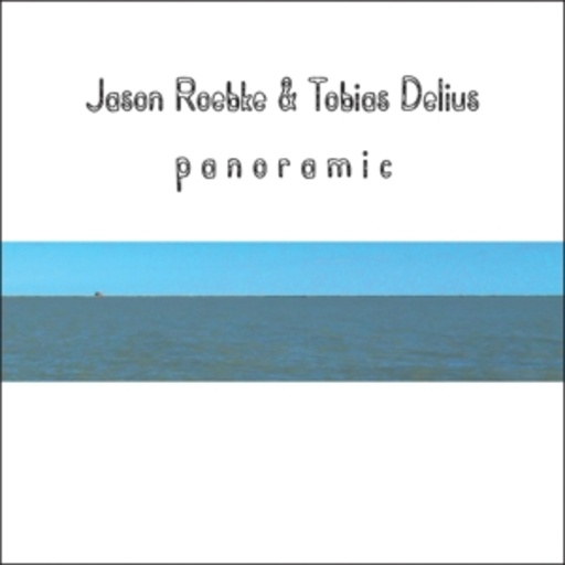 Tobias Delius/Jason Roebke – Panoramic