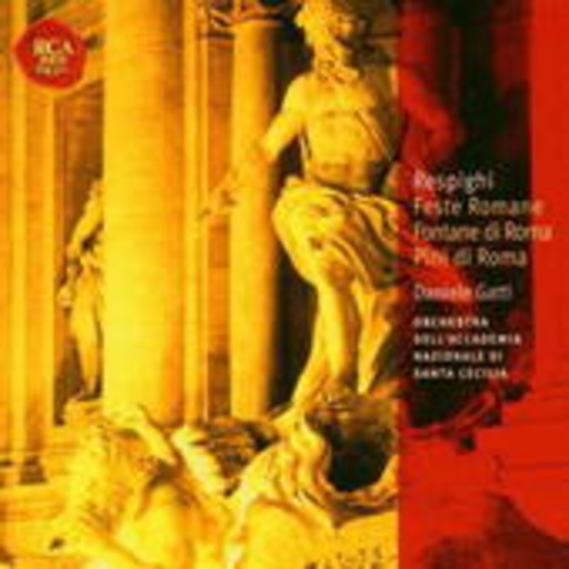Daniele Gatti – Feste Romane/Fontane Di Roma/Pini Di Roma (Classic Library)