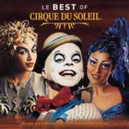 Cirque Du Soleil – The Best Of Cirque Du Soleil