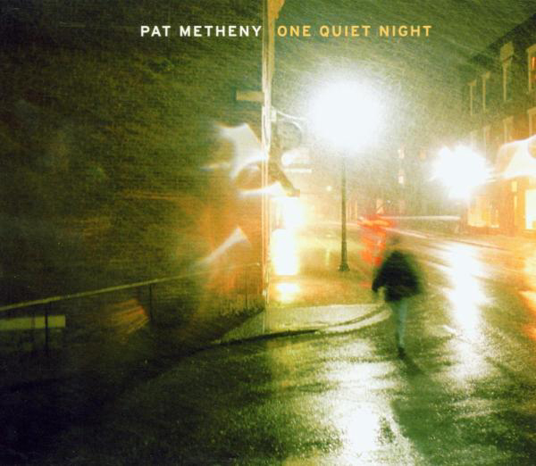 Pat Metheny – One Quiet Night