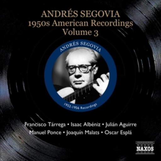 Andrés Segovia – 1950s American Recordings Vol. 3