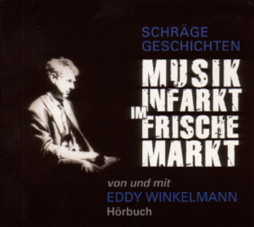 Eddy Winkelmann – Musikinfarkt im Frischemarkt