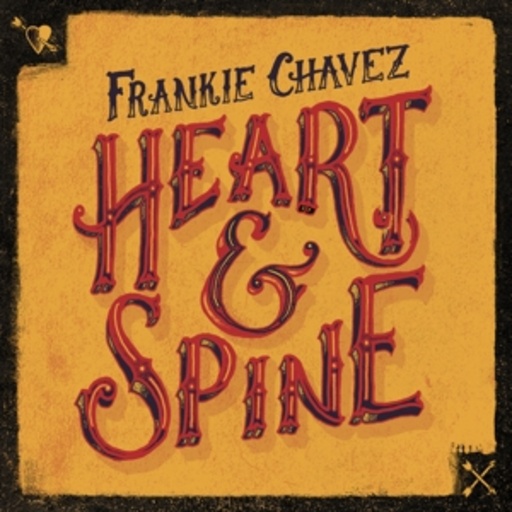 Frankie Chavez – Heart & Spine