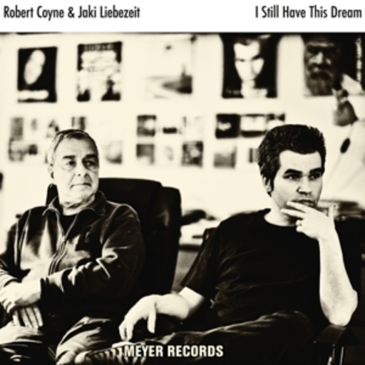 Robert Coyne With Jaki Liebezeit – I Still Have This Dream