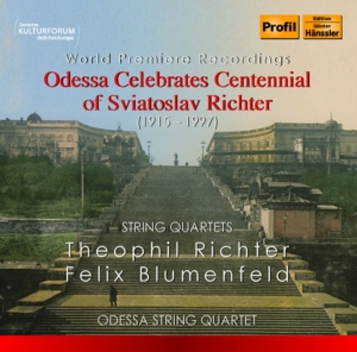 Theophil Richter/Felix Blumenfeld/Odessa String Quartet – Odessa Celebrates Centennial Of Sviatoslav Richter (1915-1997)