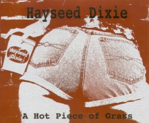 Hayseed Dixie – A Hot Piece Of Gras