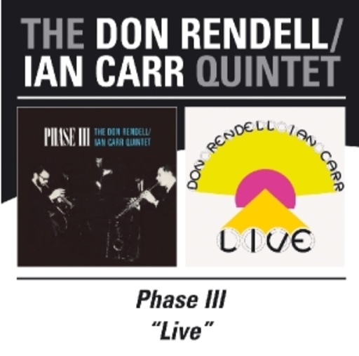The Don Rendell & Ian Carr Quintet – Phase III/Live