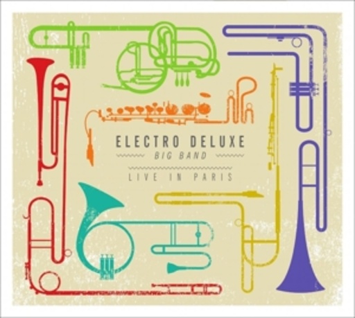 Electro Deluxe Big Band – Live In Paris