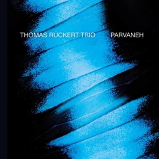 Thomas Rückert Trio – Parvaneh