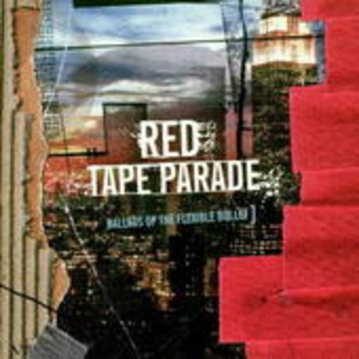 Red Tape Parade – Ballads Of The Flexible Bullet